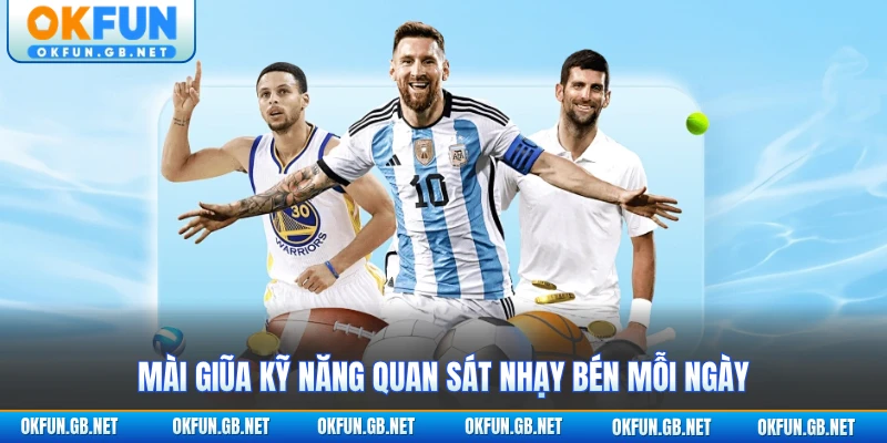 Mài giũa kỹ năng quan sát nhạy bén mỗi ngày