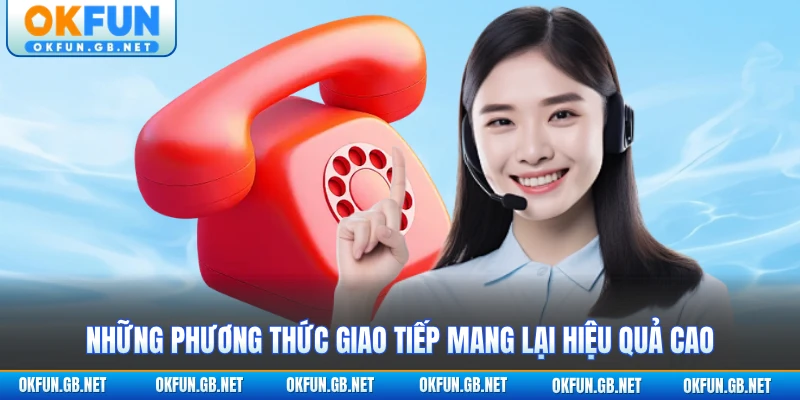 Những phương thức giao tiếp mang lại hiệu quả cao