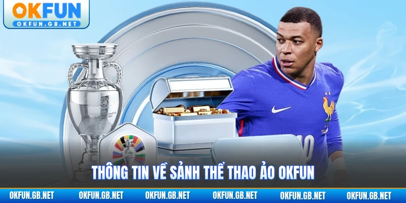 Thông tin về sảnh thể thao ảo OKFUN